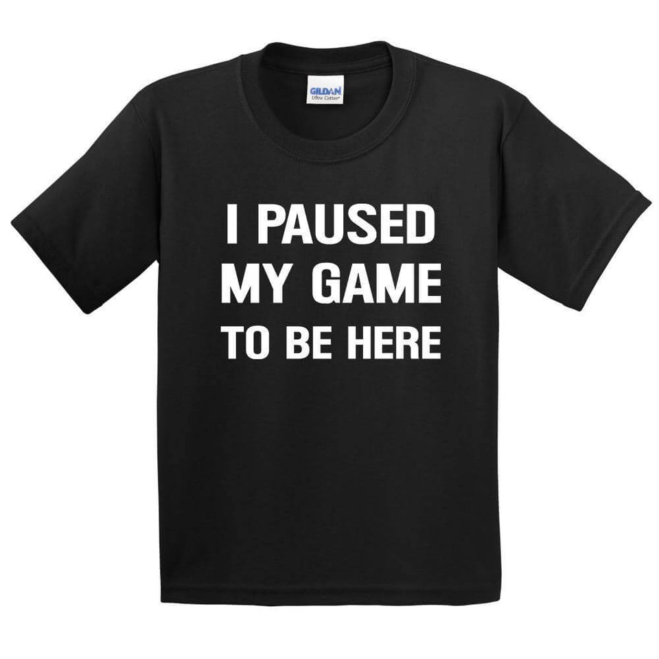 I Paused My Game To Be Here Printed T-Shirt for Kids - ApparelinClick