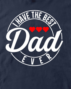 I Have The Best Dad EverKids T-Shirt