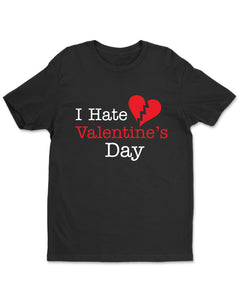 I Hate Valentines Day Sarcastic Funny Womens T-Shirt