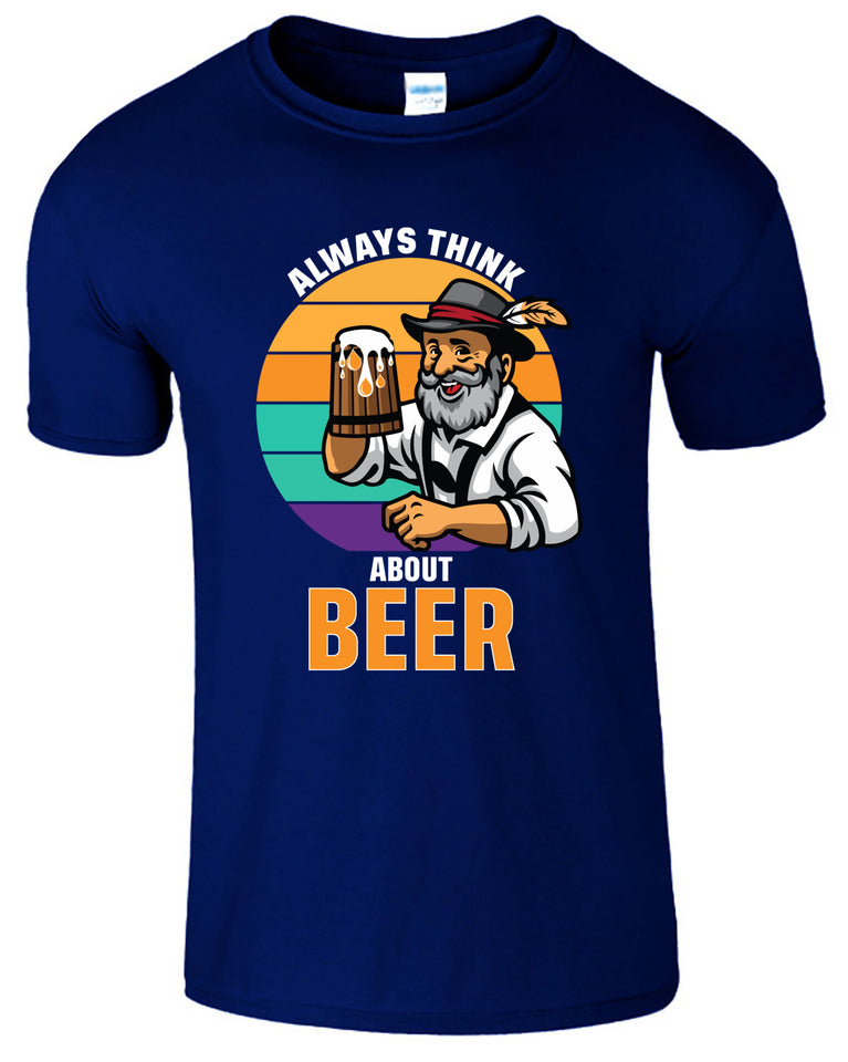 Always Think About Beer Funny Men's T-Shirt