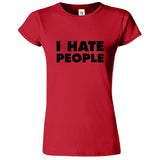 I Hate People Printed T-Shirt for Women's - ApparelinClick