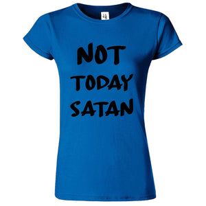 Not Today Satan Printed T-Shirt for Women's - ApparelinClick