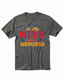 In My Defense I Was Left Unsupervised Men's T-Shirt