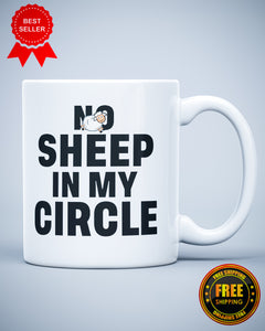 No Sheep In My Circle Funny   Ceramic Mug