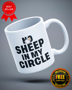 No Sheep In My Circle Funny   Ceramic Mug