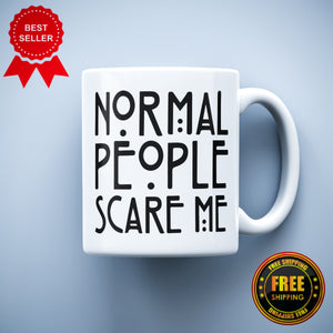 Normal People Scare Me Printed Mug - ApparelinClick
