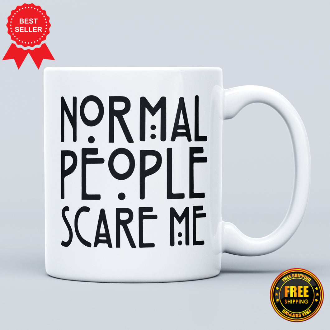 Normal People Scare Me Printed Mug - ApparelinClick